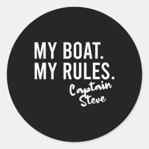My Boat My Rules Captain Steve Personalized Boatin Classic Round Sticker