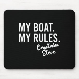 My Boat My Rules Captain Steve Personalized Boatin Mouse Pad