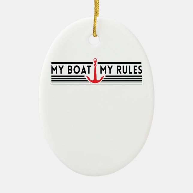 My Boat My Rules Ceramic Ornament (Front)