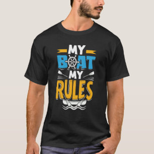 My Boat My Rules for a Seaman Sailor Maritime T-Shirt