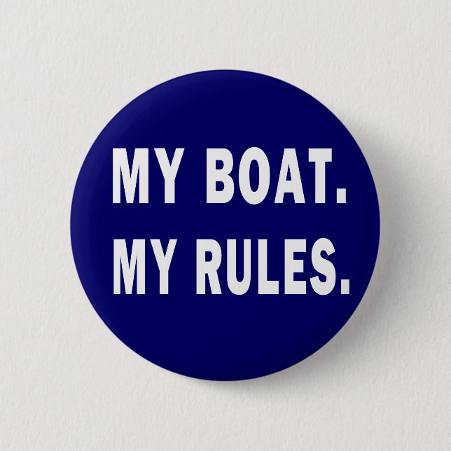 My Boat. My Rules - funny boating 2 Inch Round Button (Front)