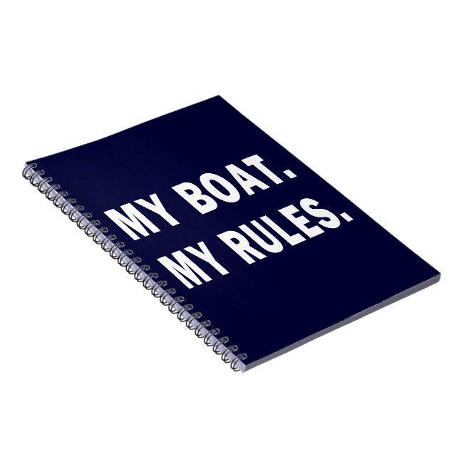 My Boat. My Rules - funny boating Notebook (Right Side)