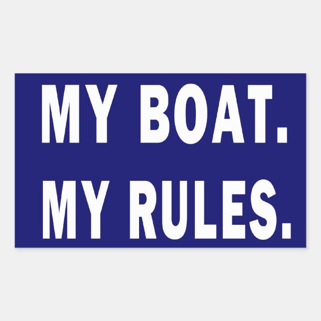 My Boat. My Rules - funny boating Sticker (Front)