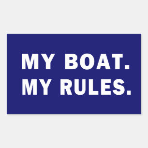 My Boat. My Rules - funny boating Sticker