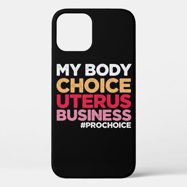 My Body Choice Uterus Business Prochoice Feminist Case-Mate iPhone Case (Back)