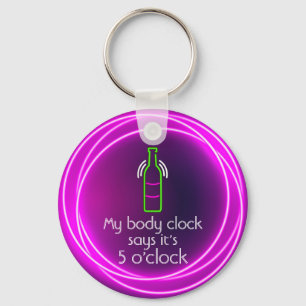 My Body Clock Says It's 5 o'clock Keychain