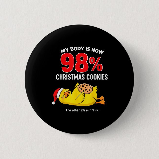 My Body Is 98% Christmas Cookies Funny Duck Pajama 2 Inch Round Button (Front)