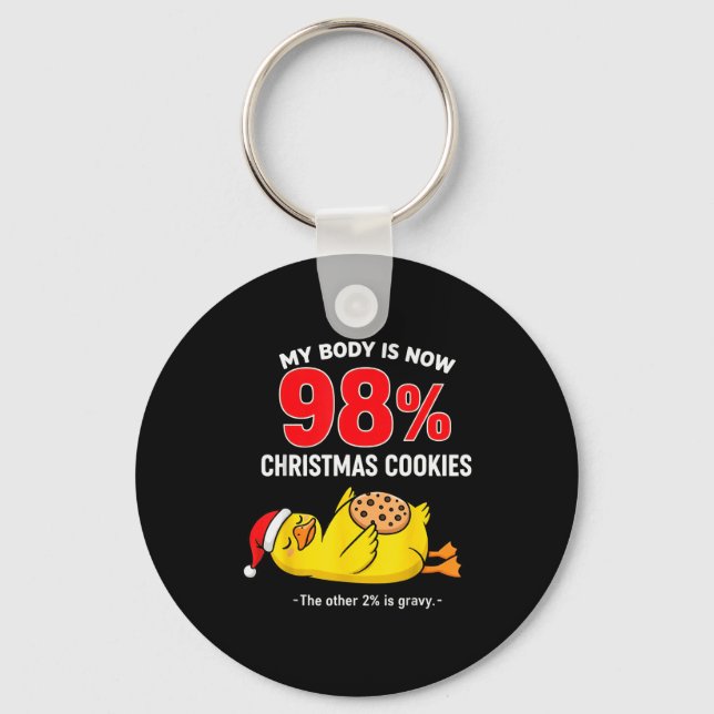 My Body Is 98% Christmas Cookies Funny Duck Pajama Keychain (Front)