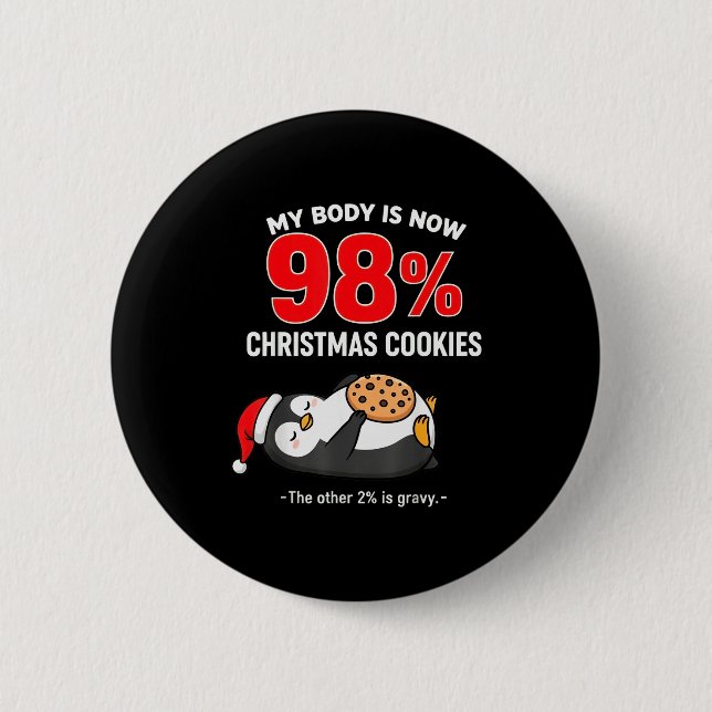 My Body Is 98% Christmas Cookies Funny Penguin Paj 2 Inch Round Button (Front)