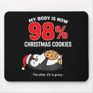 My Body Is 98% Christmas Cookies Funny Penguin Paj Mouse Pad