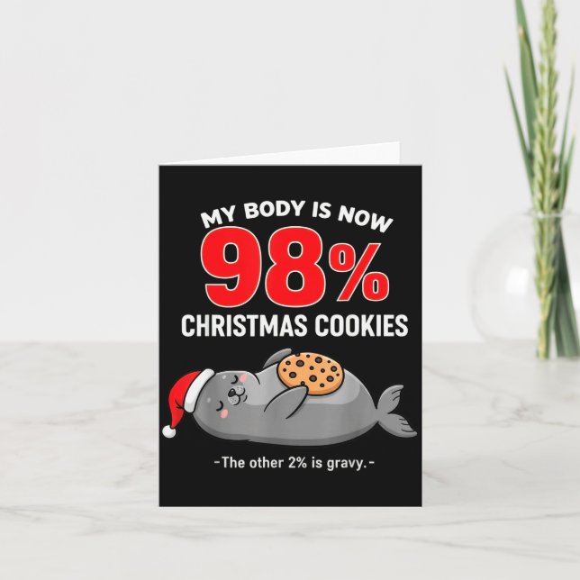 My Body Is 98% Christmas Cookies Funny Seal Pajama Card (Front)