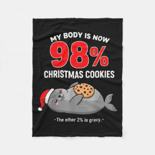 My Body Is 98% Christmas Cookies Funny Seal Pajama Fleece Blanket