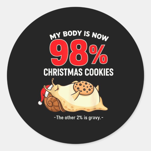 My Body Is 98% Christmas Cookies Funny Snail Pajam Classic Round Sticker (Front)
