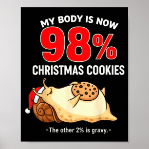 My Body Is 98% Christmas Cookies Funny Snail Pajam Poster