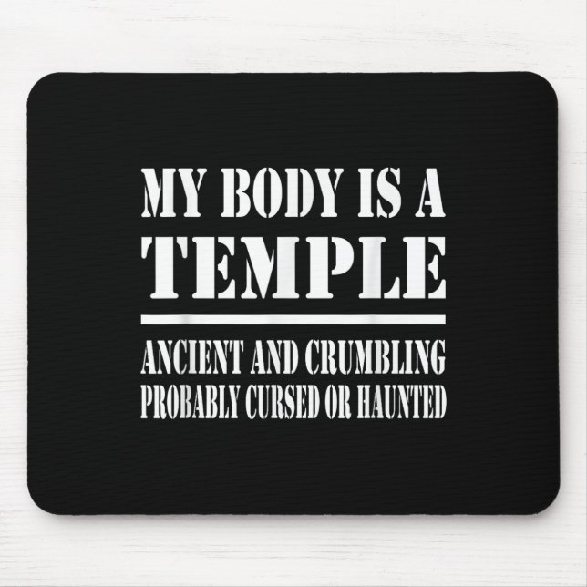 My Body Is A Temple. Ancient And Crumbling. Probab Mouse Pad (Front)