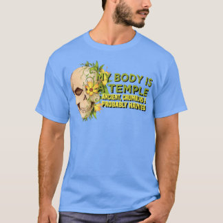 My Body Is A Temple Ancient, Crumbling & Probably  T-Shirt