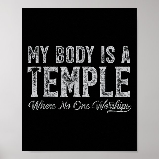 My Body Is A Temple Funny Quote Graphic  Poster (Front)