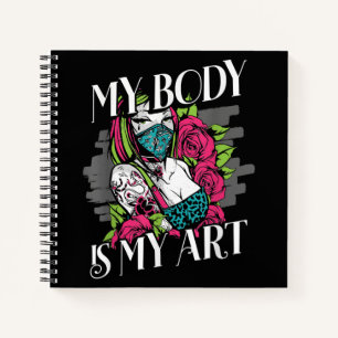 My Body Is My Art Tattoo Artist Gift Notebook