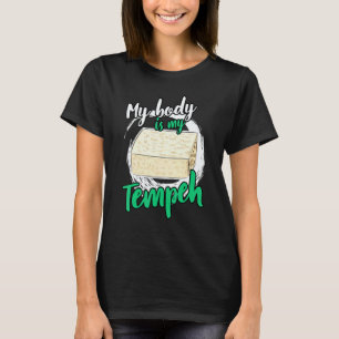 My Body Is My Tempeh Tofu Vegan Vegetarian Gag T-Shirt