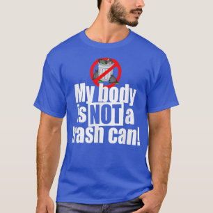 My Body Is Not A Trash Can Vegan Vegetarian Plant T-Shirt