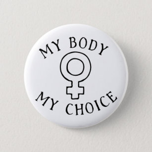 My Body My Choice 2 Inch Round Button