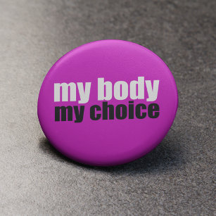 My Body My Choice 2 Inch Round Button