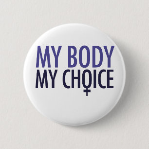 My Body My Choice 2 Inch Round Button