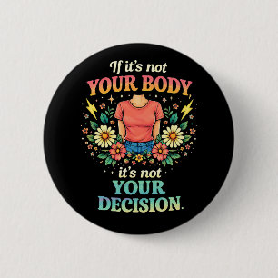My Body, My Choice 2 Inch Round Button