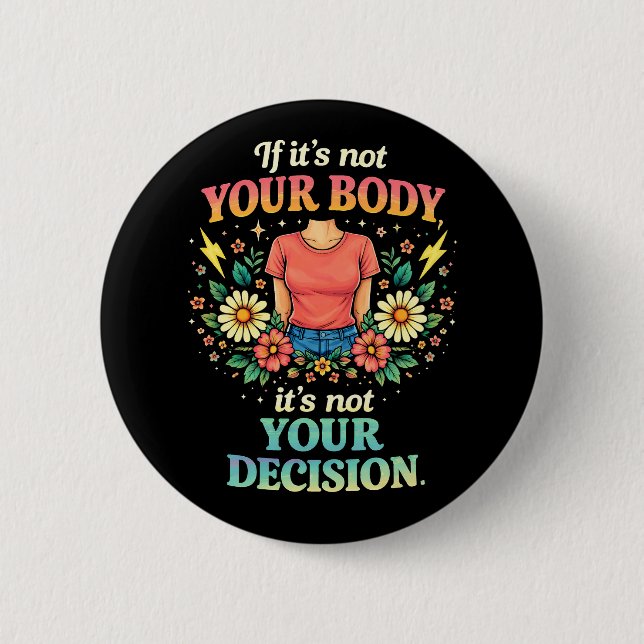 My Body, My Choice 2 Inch Round Button (Front)