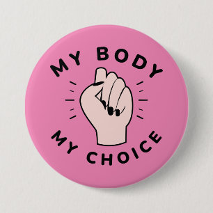My Body My Choice 3 Inch Round Button