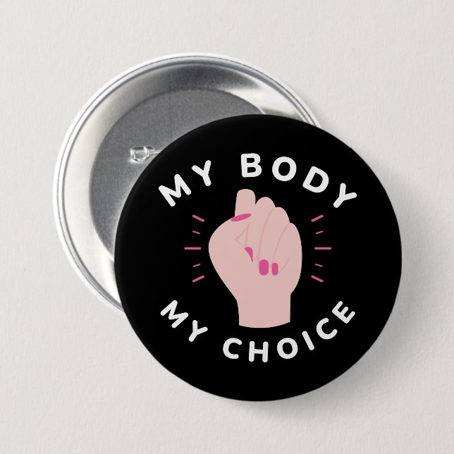 My Body My Choice 3 Inch Round Button (Front & Back)