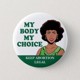 My Body My Choice African American Feminist Custom 2 Inch Round Button