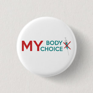 My Body My Choice, Anti Vaccine 3 Cm Round Badge 1 Inch Round Button