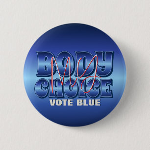 My Body My Choice Blue 2 Inch Round Button
