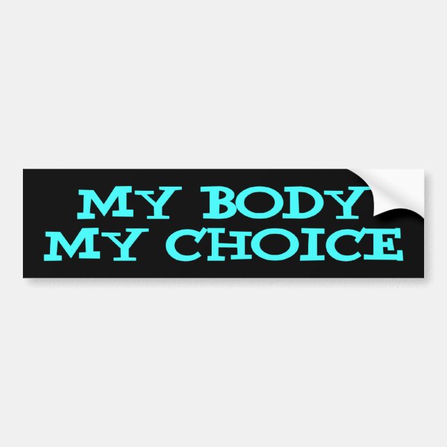 my body my choice bumper sticker (Front)