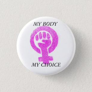 My body My choice Button