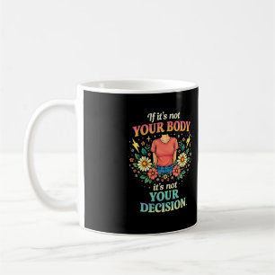 My Body, My Choice Coffee Mug