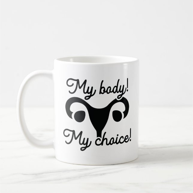 My Body My Choice Coffee Mug (Left)