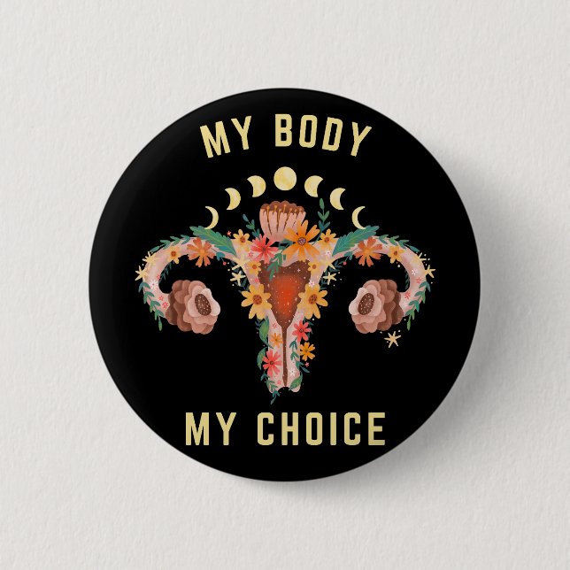 My Body My Choice Feminist 2 Inch Round Button (Front)