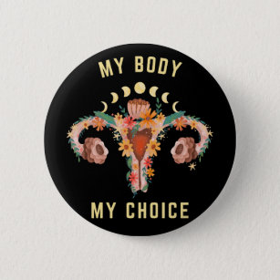 My Body My Choice Feminist 2 Inch Round Button