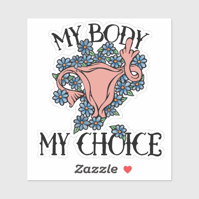 My Body My Choice Feminist Pro-choice              (Sheet)
