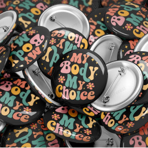 My Body My Choice Feminist Pro choice 2 Inch Round Button