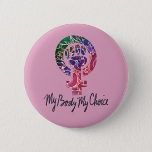 My Body My Choice Feminist Pro-choice 2 Inch Round Button