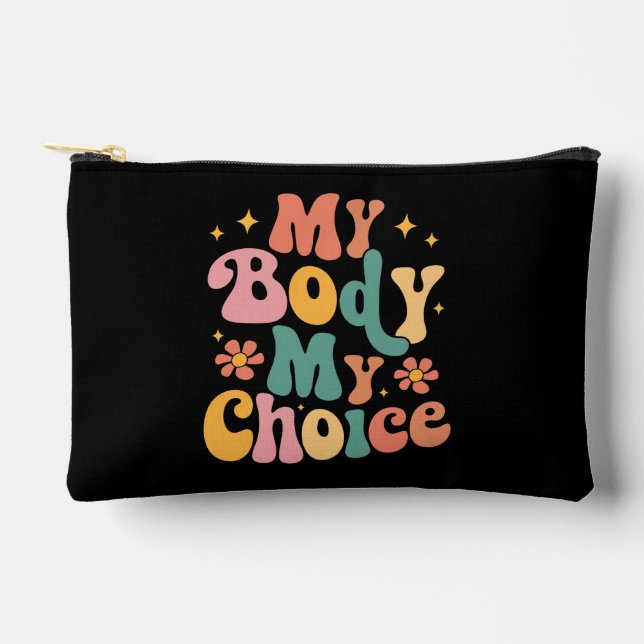 My Body My Choice Feminist Pro choice Accessory Pouch (Front)