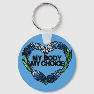 My Body My Choice Feminist Pro-choice              Keychain