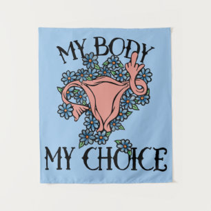 My Body My Choice Feminist Pro-choice              Tapestry