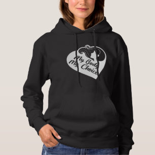 My Body My Choice Hoodie