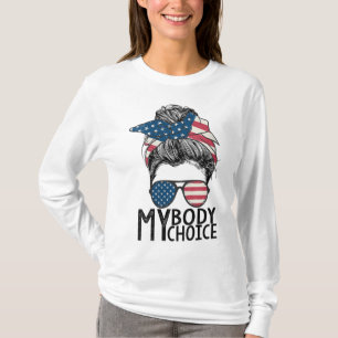 My Body My Choice Pro Choice Messy Bun US Flag Fem T-Shirt