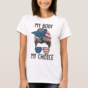 My Body My Choice Pro Choice Messy Bun US Flag Fem T-Shirt