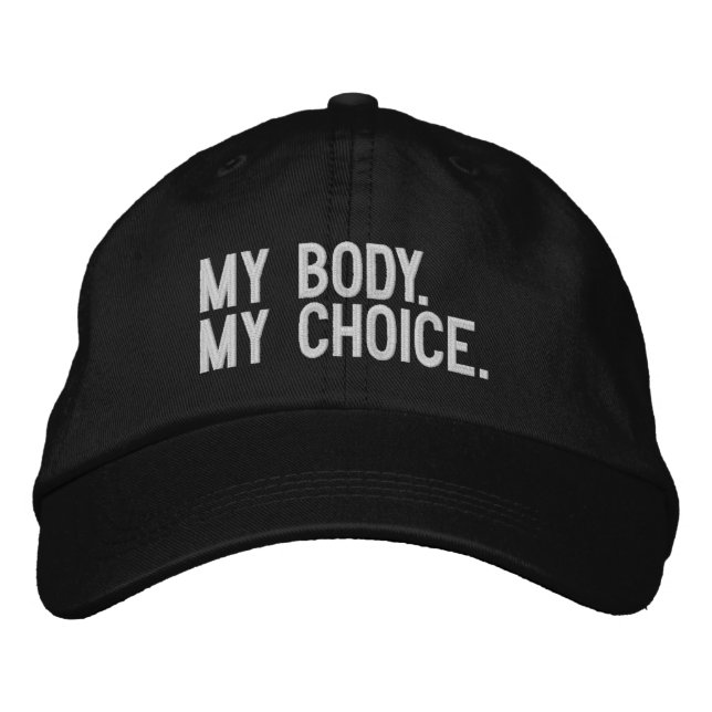 My body, my choice, Pro choice white black custom  Embroidered Hat (Front)
